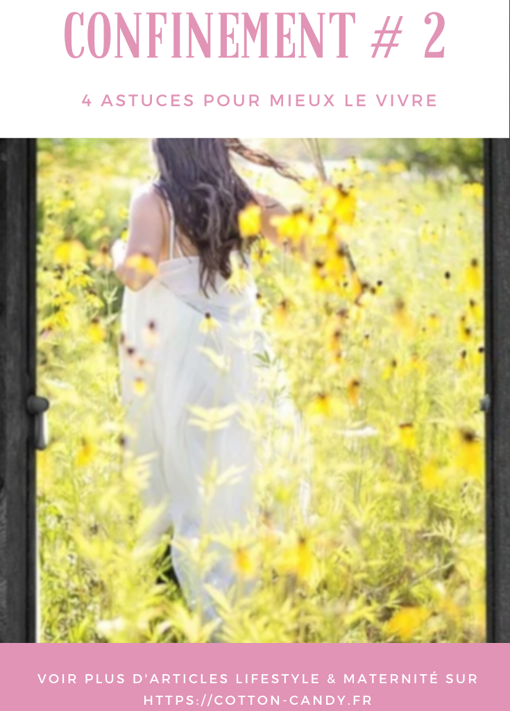 Conseils pour mieux vivre le confinement - COTTON CANDY blog lifestyle lecture et maternité